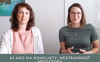 #3 AKO NA KONFLIKTY_nestrannosť mediátora